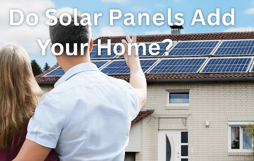 Do Solar Panels Add Value to Your Home
