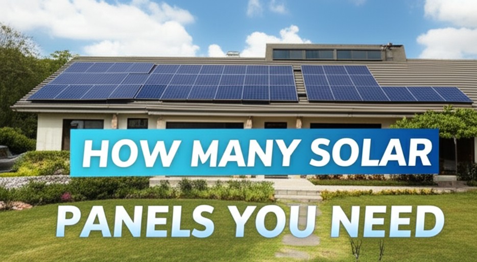 How Many Solar Panels You Need