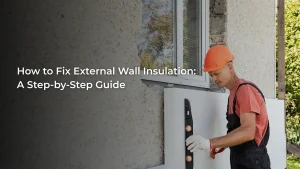 How to Fix External Wall Insulation